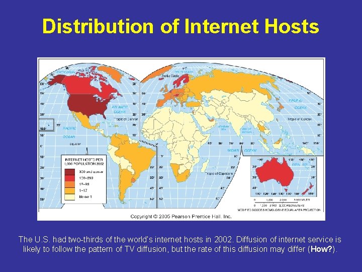 Distribution of Internet Hosts The U. S. had two-thirds of the world’s internet hosts