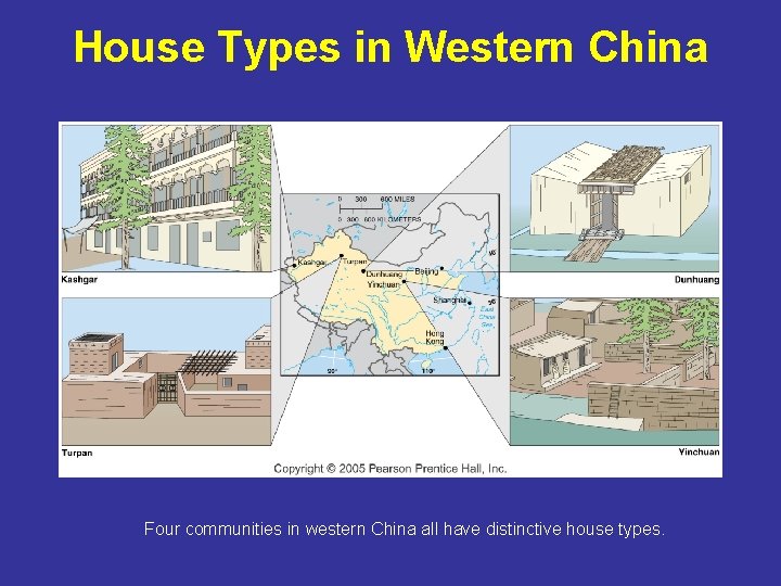 House Types in Western China Four communities in western China all have distinctive house