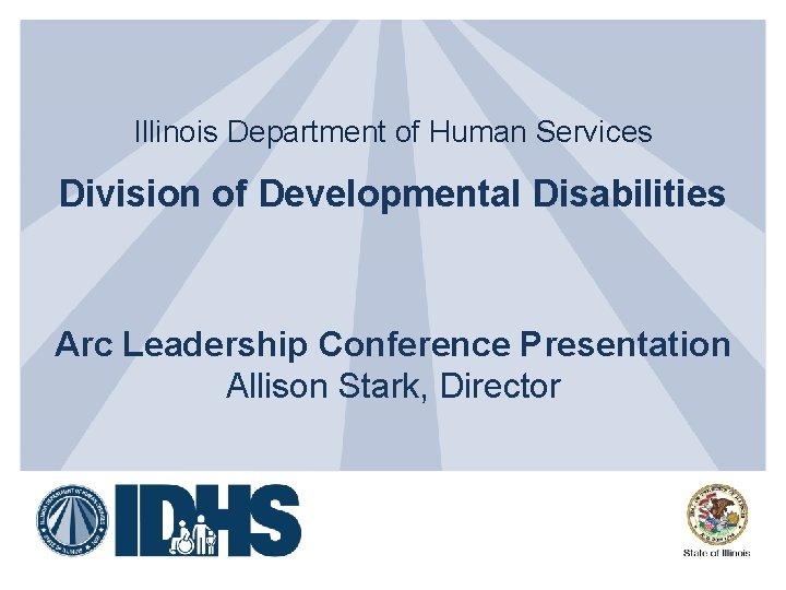 Illinois Department of Human Services Division of Developmental Disabilities Arc Leadership Conference Presentation Allison