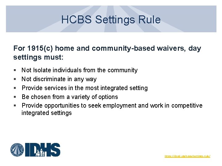 HCBS Settings Rule For 1915(c) home and community-based waivers, day settings must: § §