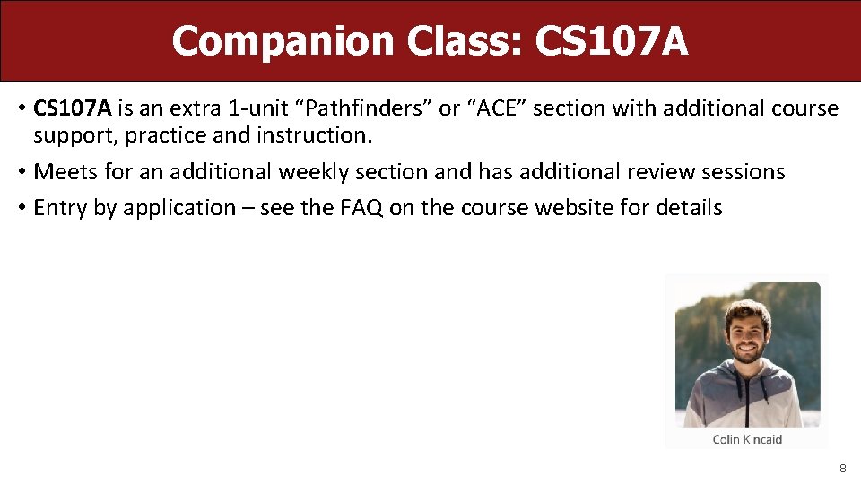 Companion Class: CS 107 A • CS 107 A is an extra 1 -unit