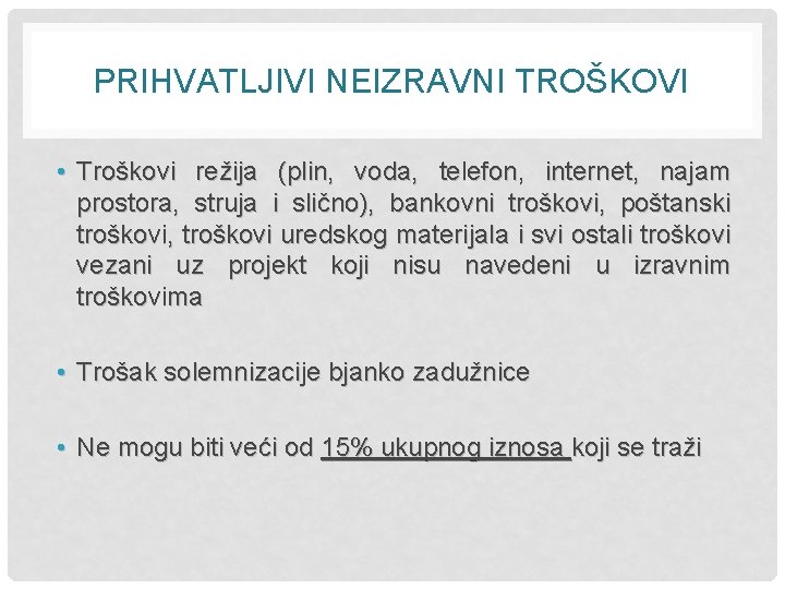 PRIHVATLJIVI NEIZRAVNI TROŠKOVI • Troškovi režija (plin, voda, telefon, internet, najam prostora, struja i