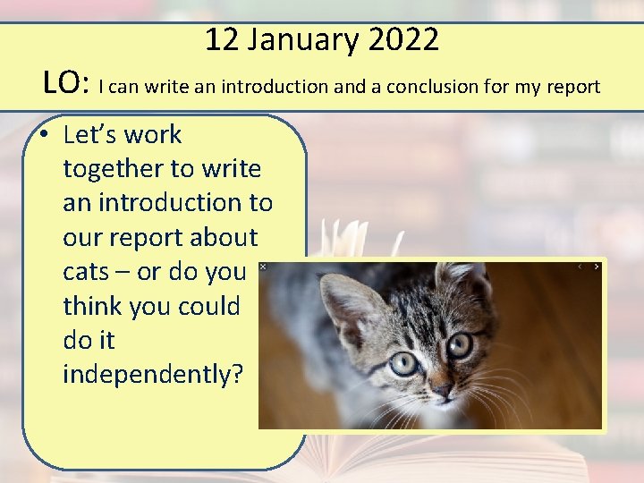 12 January 2022 LO: I can write an introduction and a conclusion for my