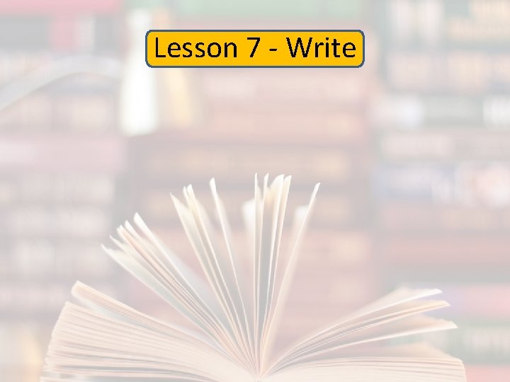 Lesson 7 - Write 