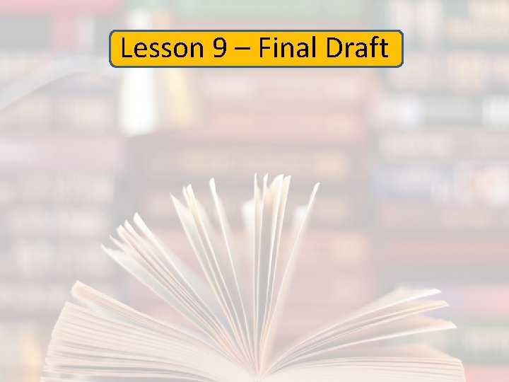 Lesson 9 – Final Draft 