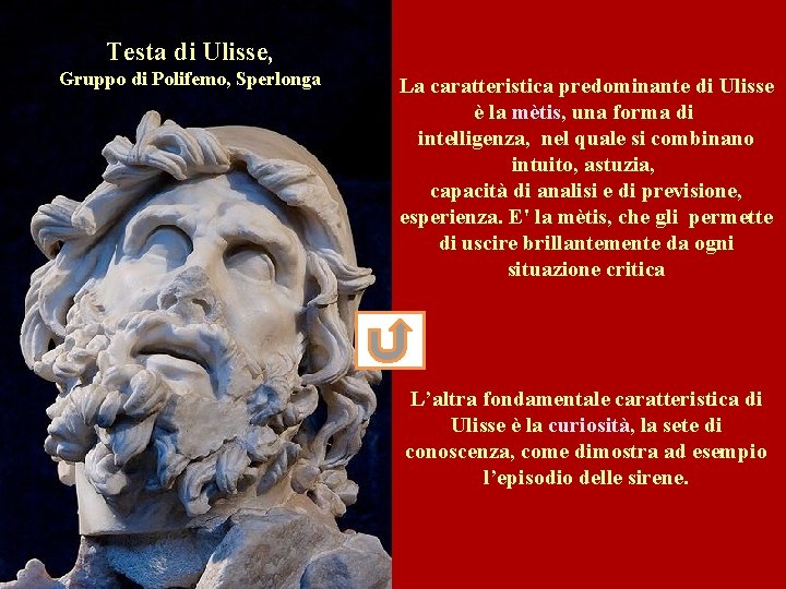 Testa di Ulisse, Gruppo di Polifemo, Sperlonga La caratteristica predominante di Ulisse è la