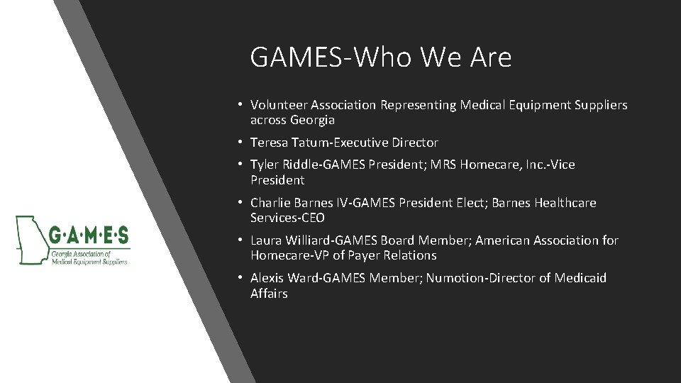 GAMES-Who We Are • Volunteer Association Representing Medical Equipment Suppliers across Georgia • Teresa