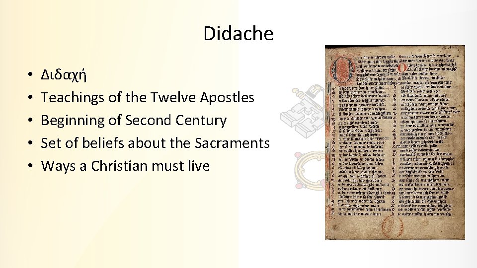Didache • • • Διδαχή Teachings of the Twelve Apostles Beginning of Second Century