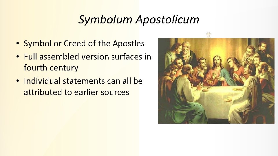 Symbolum Apostolicum • Symbol or Creed of the Apostles • Full assembled version surfaces