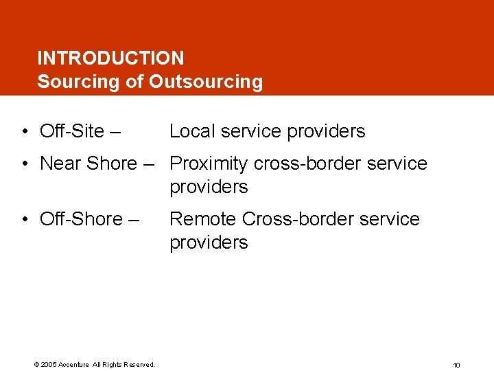 INTRODUCTION Sourcing of Outsourcing • Off-Site – Local service providers • Near Shore – INTRODUCTION Sourcing of Outsourcing • Off-Site – Local service providers • Near Shore –