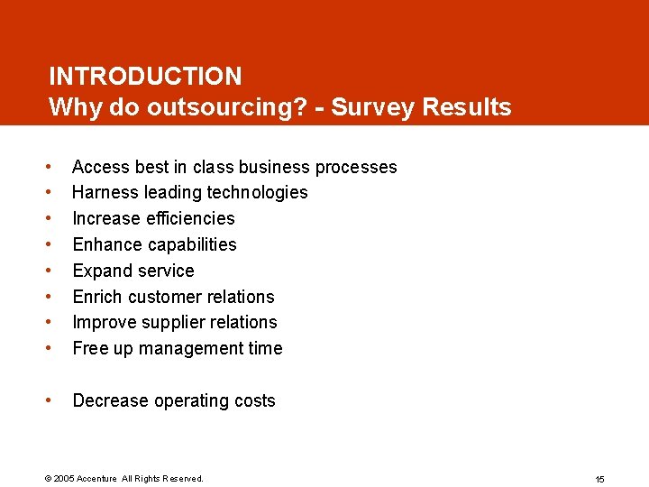 INTRODUCTION Key drivers for Outsourcing (Survey Results) Why do outsourcing? - Survey Results • INTRODUCTION Key drivers for Outsourcing (Survey Results) Why do outsourcing? - Survey Results •
