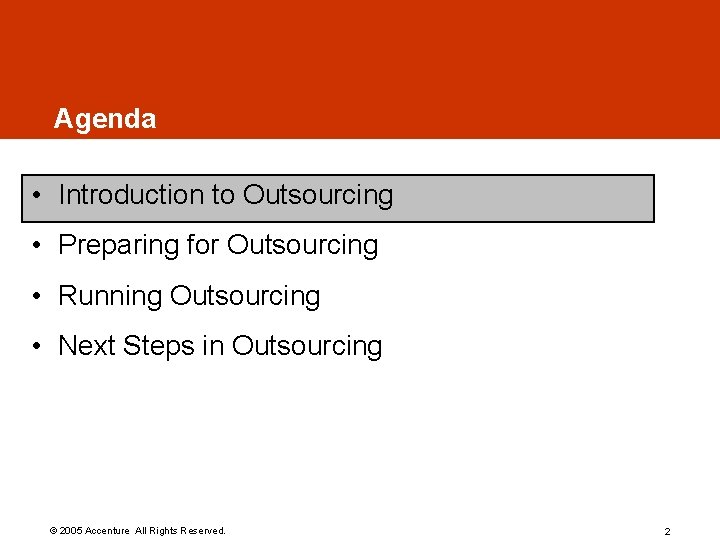 Agenda • Introduction to Outsourcing • Preparing for Outsourcing • Running Outsourcing • Next Agenda • Introduction to Outsourcing • Preparing for Outsourcing • Running Outsourcing • Next