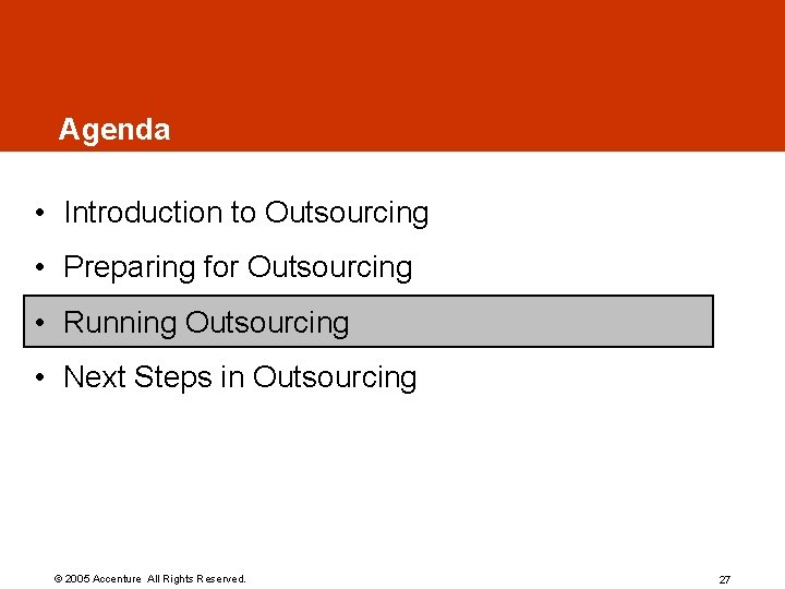 Agenda • Introduction to Outsourcing • Preparing for Outsourcing • Running Outsourcing • Next Agenda • Introduction to Outsourcing • Preparing for Outsourcing • Running Outsourcing • Next