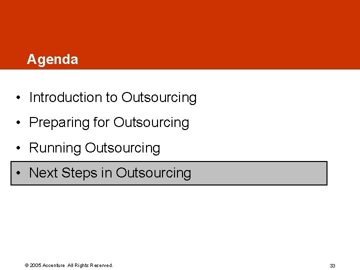 Agenda • Introduction to Outsourcing • Preparing for Outsourcing • Running Outsourcing • Next Agenda • Introduction to Outsourcing • Preparing for Outsourcing • Running Outsourcing • Next