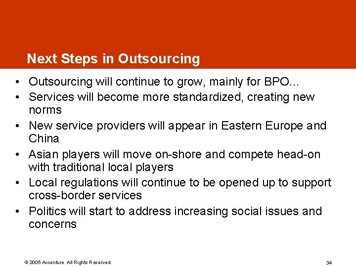 Next Steps in Outsourcing • Outsourcing will continue to grow, mainly for BPO… • Next Steps in Outsourcing • Outsourcing will continue to grow, mainly for BPO… •