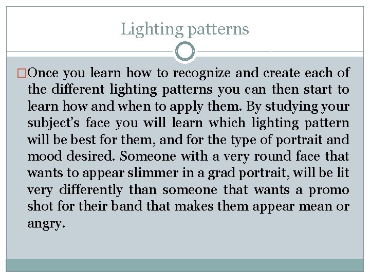 Lighting patterns �Once you learn how to recognize and create each of the different