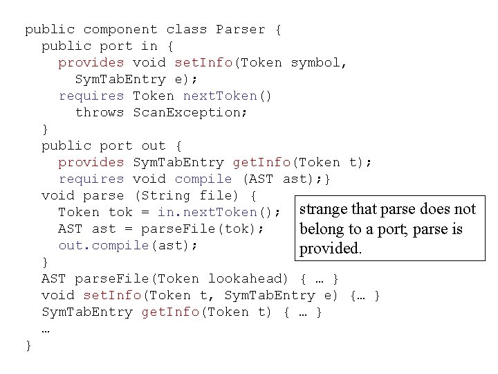 public component class Parser { public port in { provides void set. Info(Token symbol,