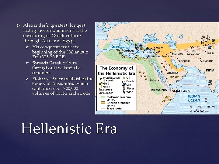  Alexander’s greatest, longest lasting accomplishment is the spreading of Greek culture through Asia