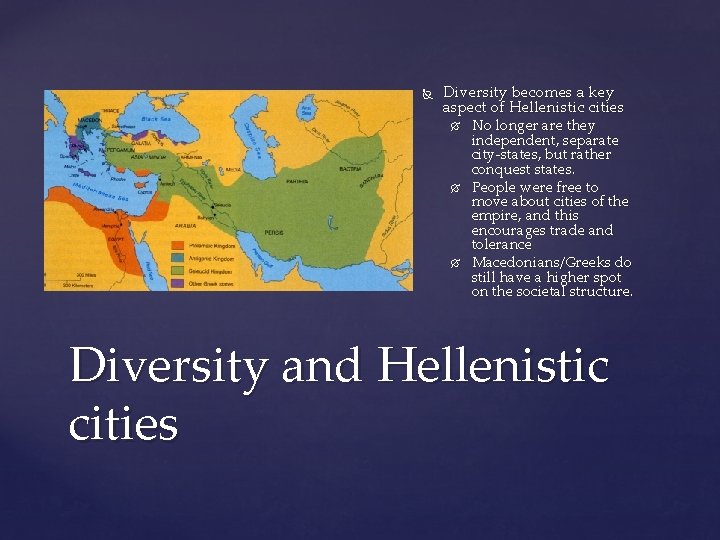  Diversity becomes a key aspect of Hellenistic cities No longer are they independent,