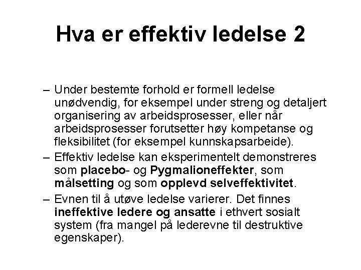 Hva er effektiv ledelse 2 – Under bestemte forhold er formell ledelse unødvendig, for