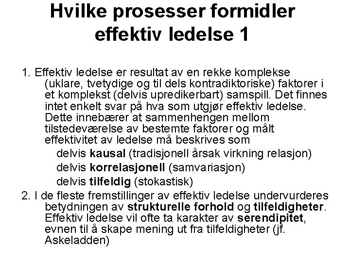 Hvilke prosesser formidler effektiv ledelse 1 1. Effektiv ledelse er resultat av en rekke