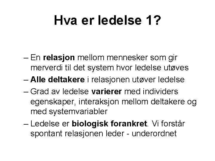 Hva er ledelse 1? – En relasjon mellom mennesker som gir merverdi til det