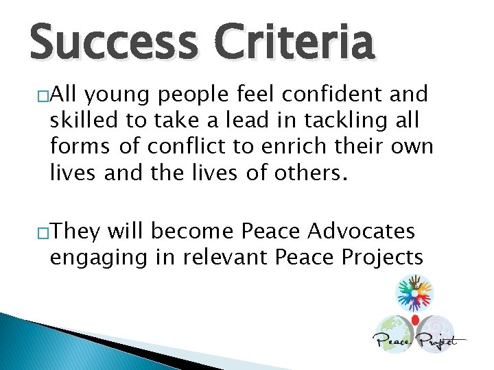 Success Criteria �All young people feel confident and skilled to take a lead in