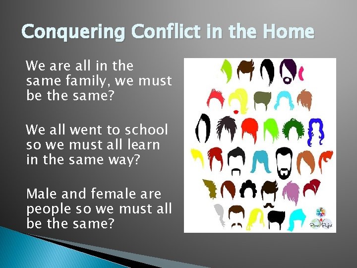Conquering Conflict in the Home We are all in the same family, we must