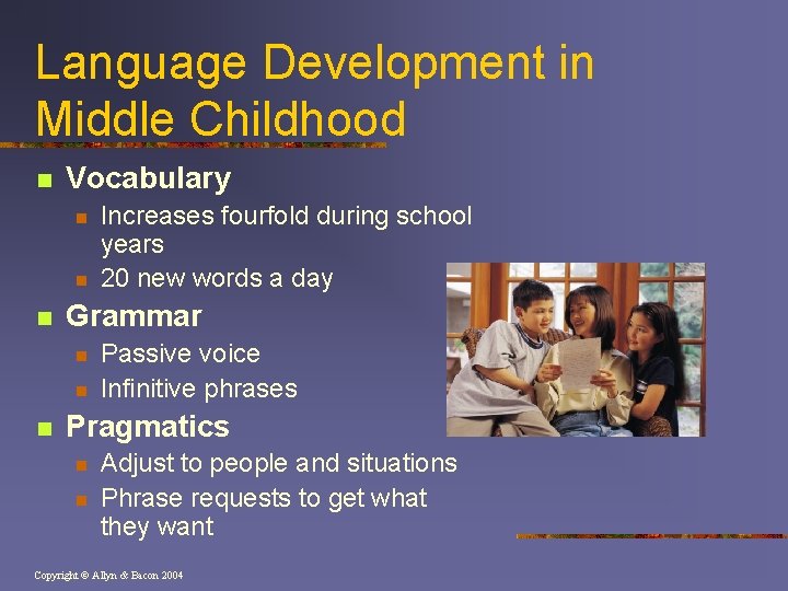 Language Development in Middle Childhood n Vocabulary n n n Grammar n n n