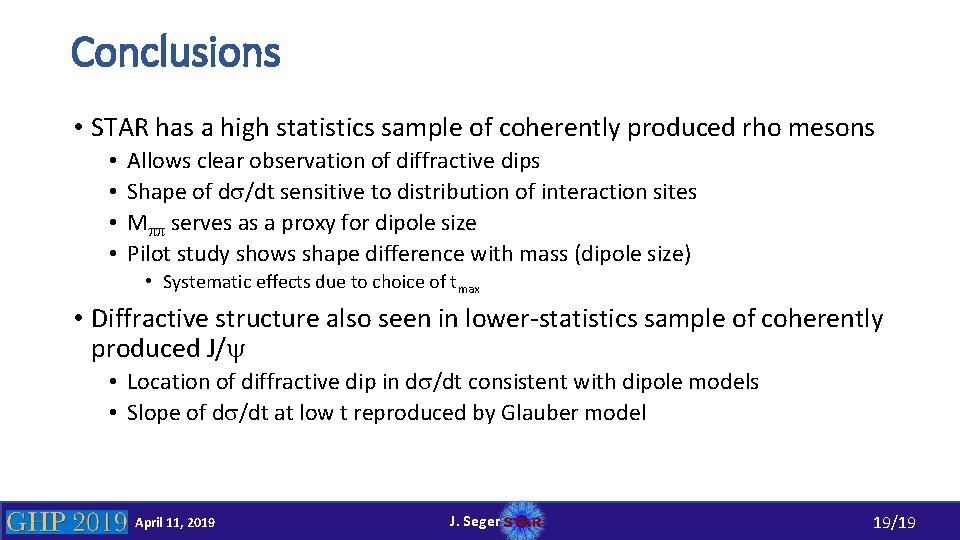 Conclusions • STAR has a high statistics sample of coherently produced rho mesons •