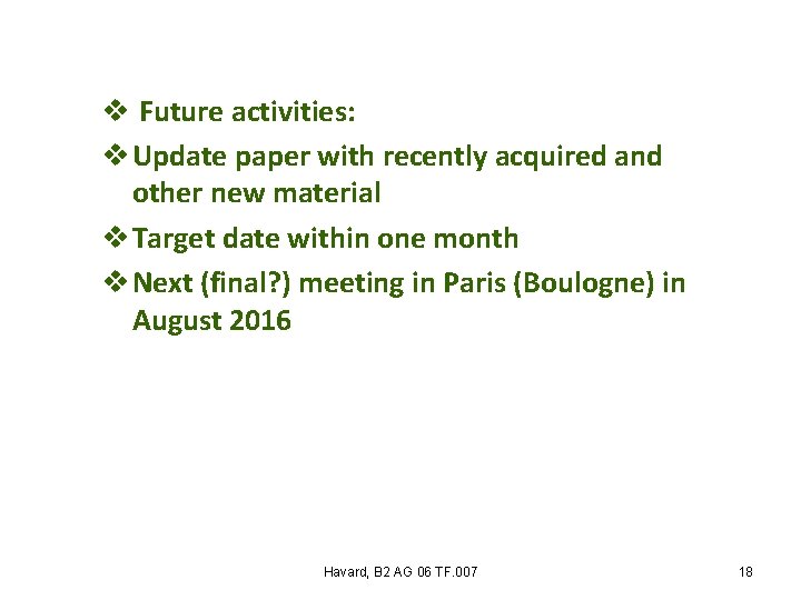 v Future activities: v Update paper with recently acquired and other new material v
