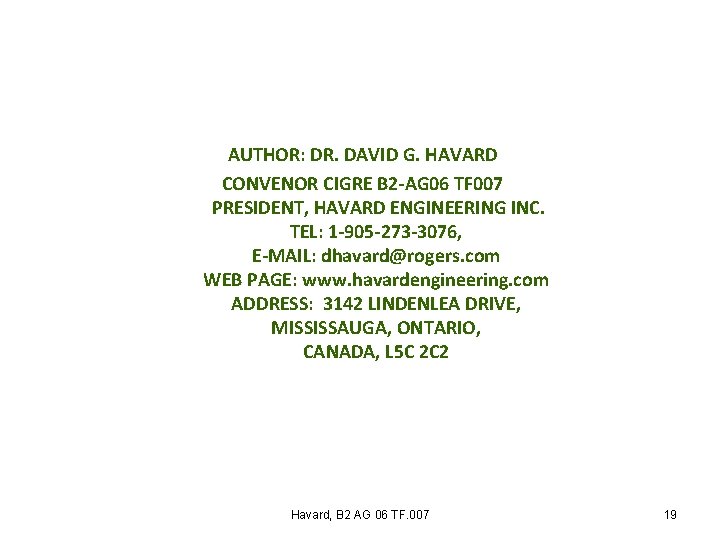 AUTHOR: DR. DAVID G. HAVARD CONVENOR CIGRE B 2 -AG 06 TF 007 PRESIDENT,