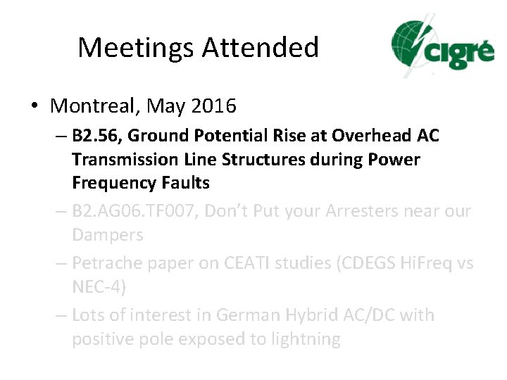Meetings Attended • Montreal, May 2016 – B 2. 56, Ground Potential Rise at