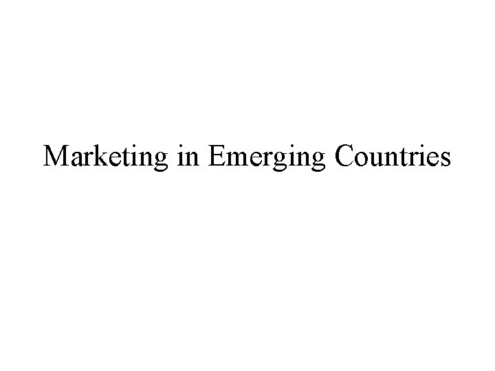 Marketing in Emerging Countries 