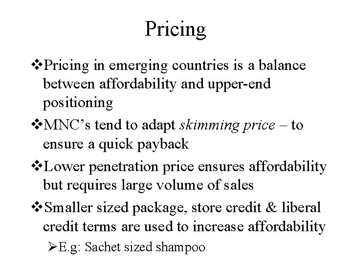 Pricing v. Pricing in emerging countries is a balance between affordability and upper-end positioning