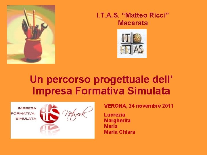 I. T. A. S. “Matteo Ricci” Macerata Un percorso progettuale dell’ Impresa Formativa Simulata