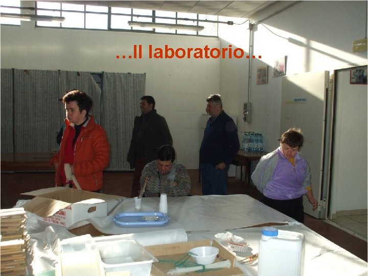 …Il laboratorio… 