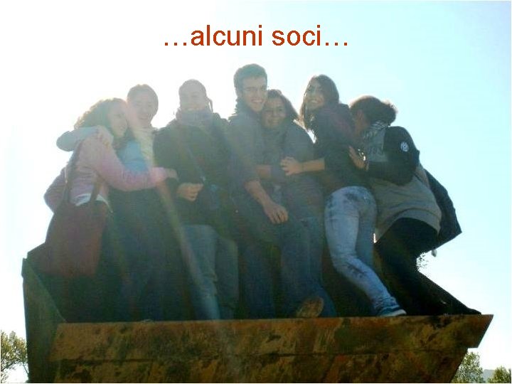 …alcuni soci… 