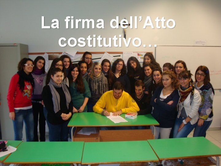 La firma dell’Atto costitutivo… 