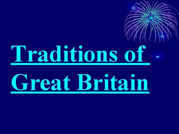 Traditions of Great Britain 