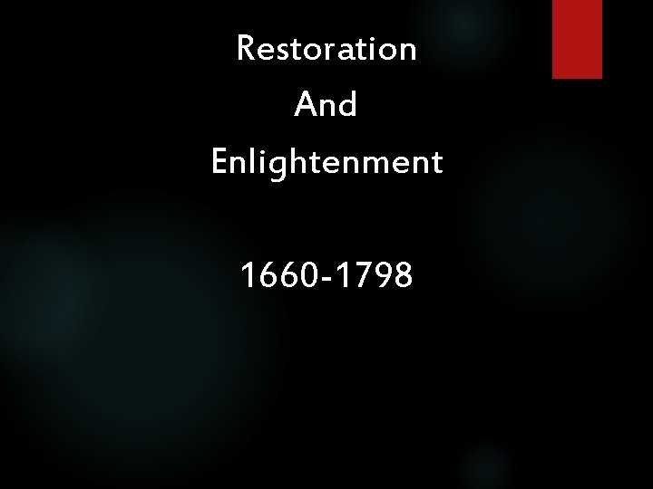 Restoration And Enlightenment 1660 -1798 