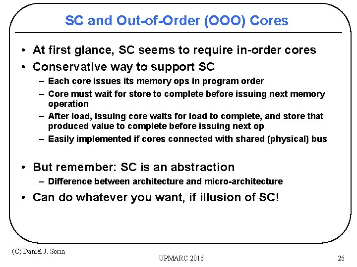 SC and Out-of-Order (OOO) Cores • At first glance, SC seems to require in-order