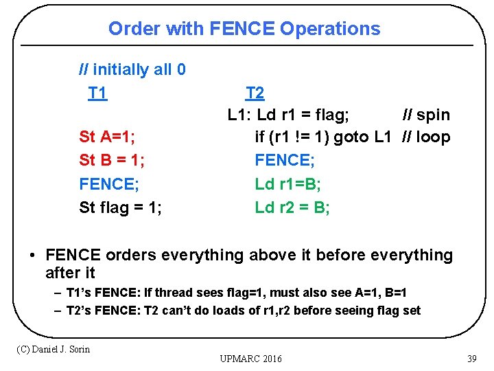 Order with FENCE Operations // initially all 0 T 1 St A=1; St B