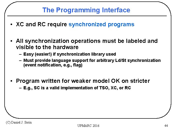 The Programming Interface • XC and RC require synchronized programs • All synchronization operations