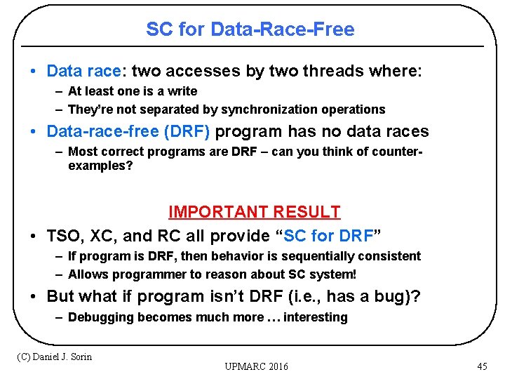 SC for Data-Race-Free • Data race: two accesses by two threads where: – At