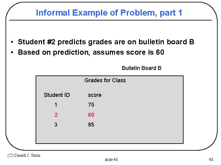 Informal Example of Problem, part 1 • Student #2 predicts grades are on bulletin