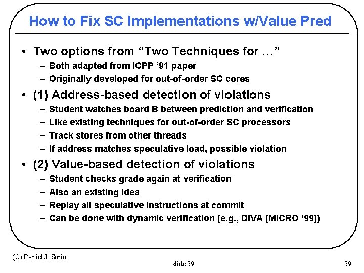 How to Fix SC Implementations w/Value Pred • Two options from “Two Techniques for