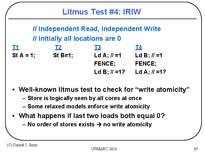 Litmus Test #4: IRIW // Independent Read, Independent Write // initially all locations are