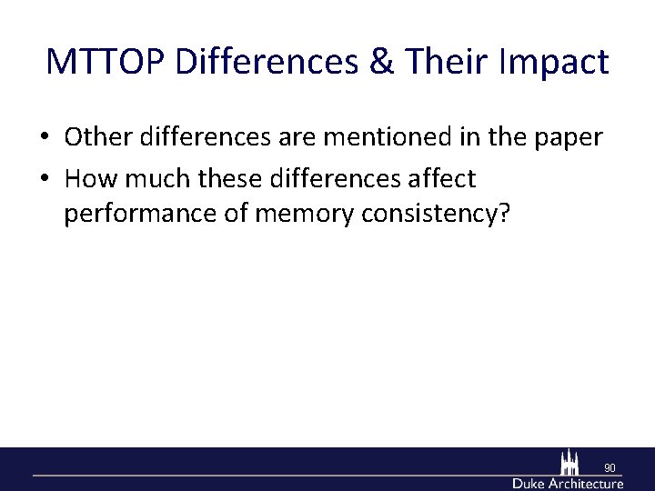 MTTOP Differences & Their Impact • Other differences are mentioned in the paper •