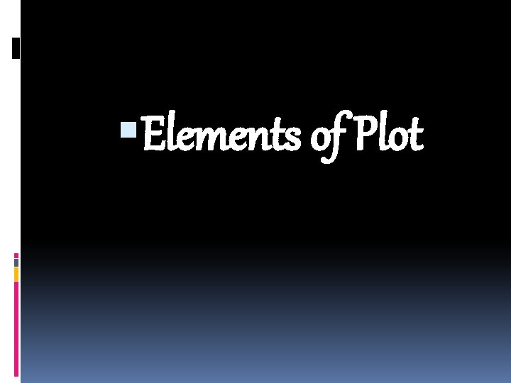  Elements of Plot 